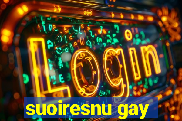 suoiresnu gay